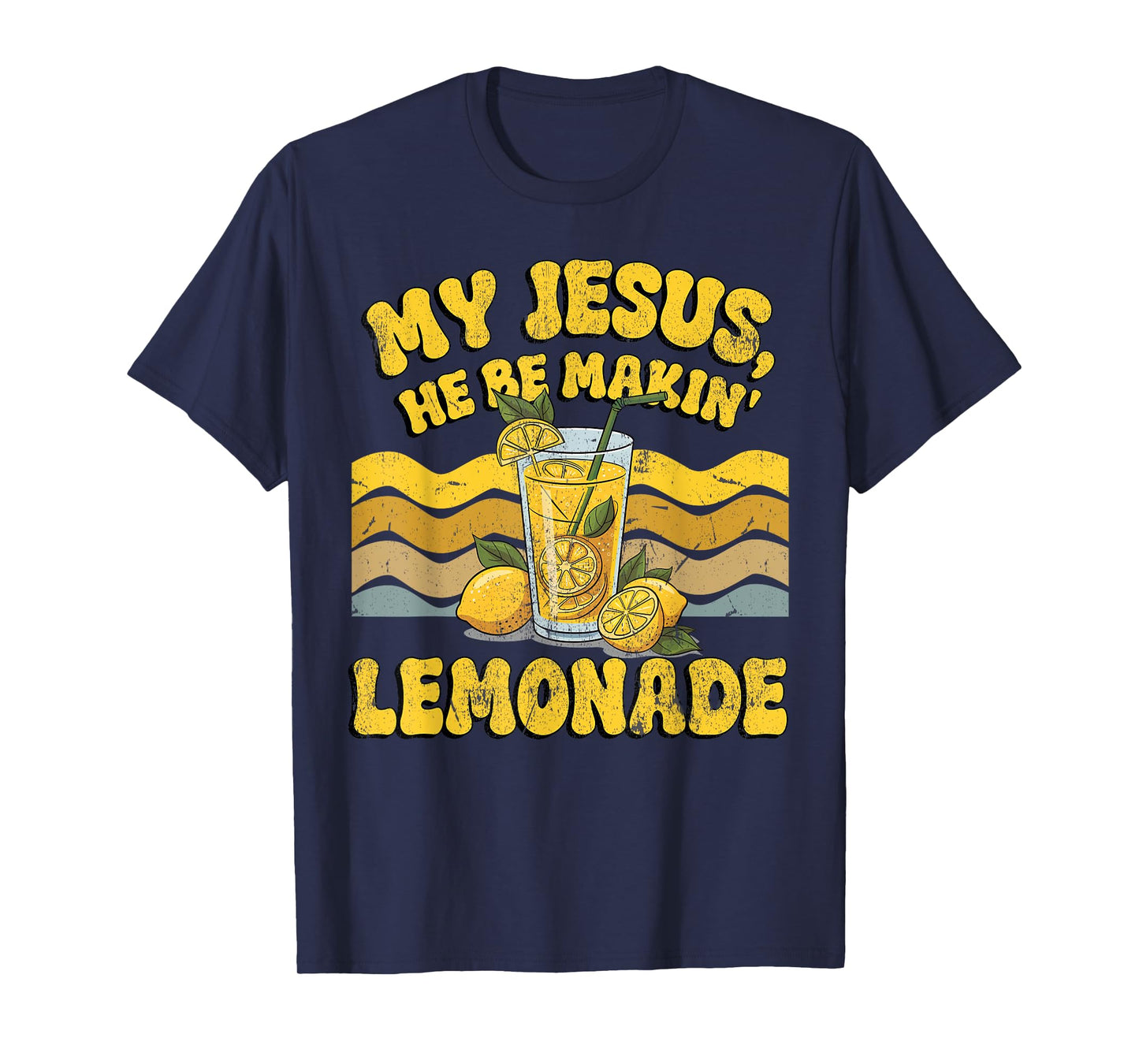 My Jesus He Be Making Lemonade, Lemonade Bible Verse Costume T-Shirt