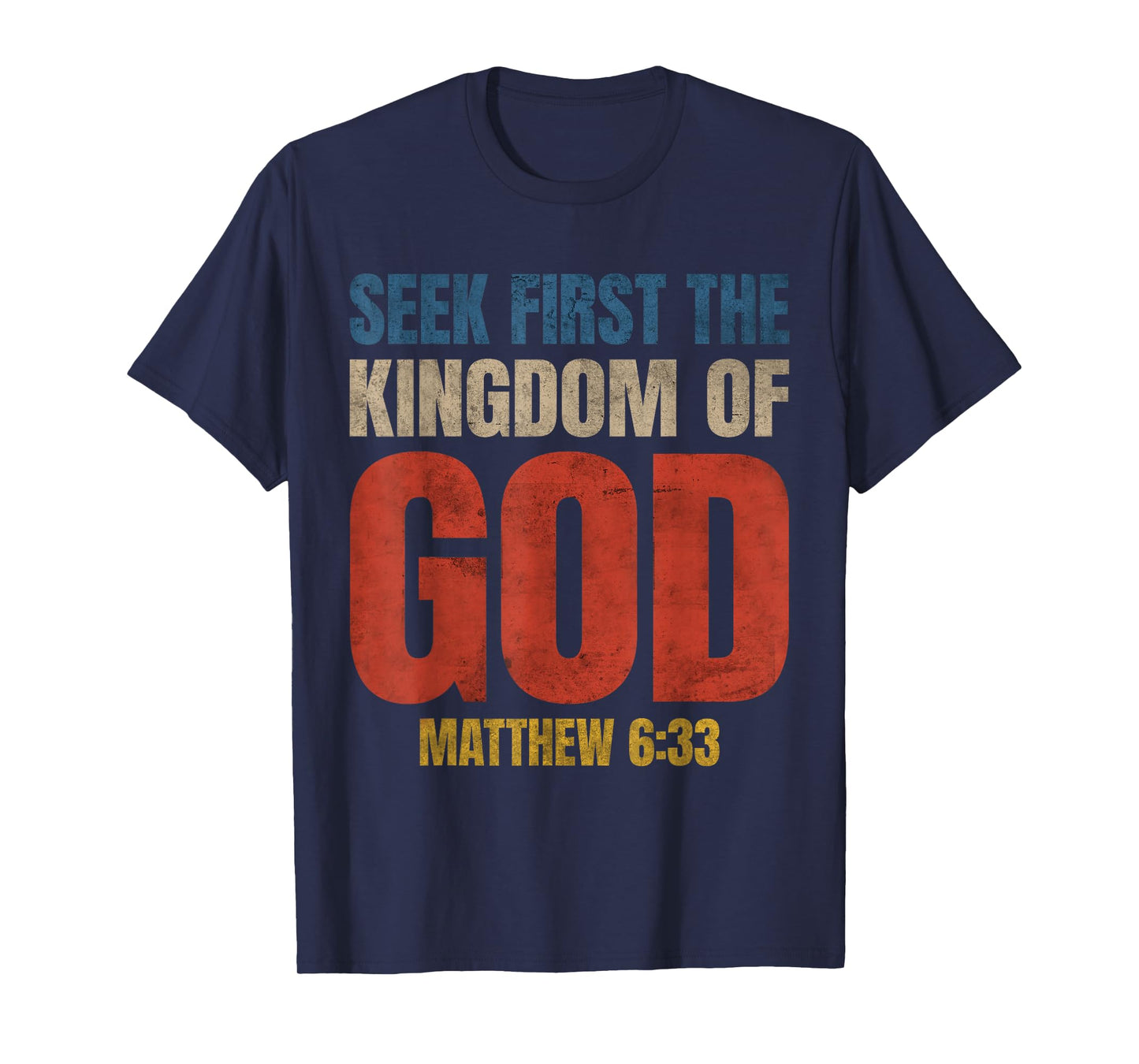 Bible Verse Seek First The Kingdom of GOD Christian T-Shirt