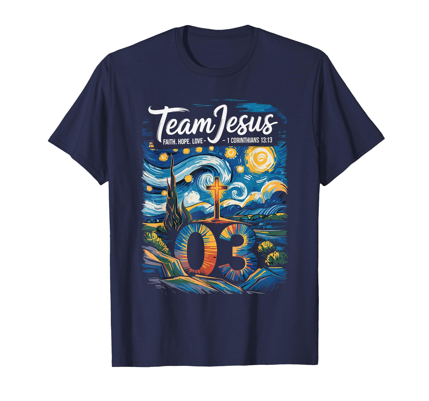 Christian - Team Jesus 03 Faith Hope Love Van Gogh T-Shirt