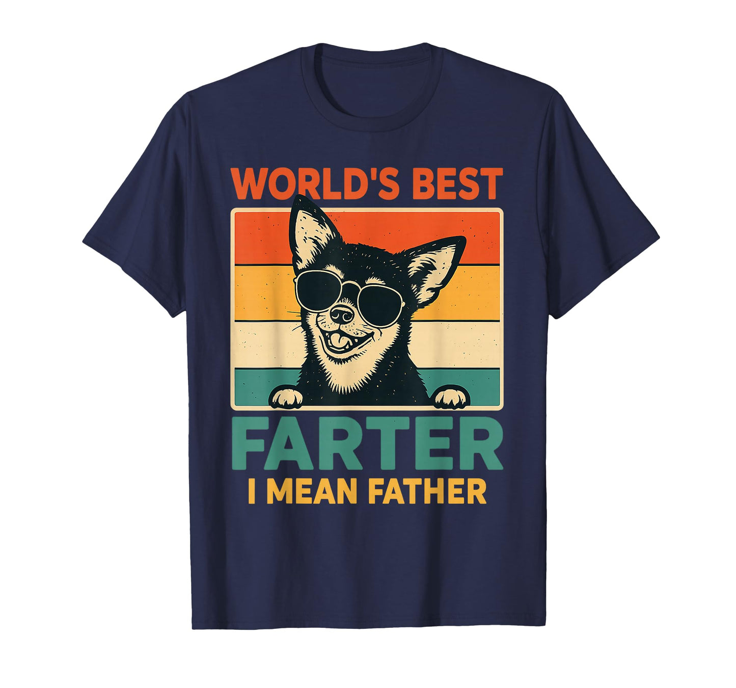 World's Best Farter I Mean Father Fathers Day Funny Dad Dog T-Shirt