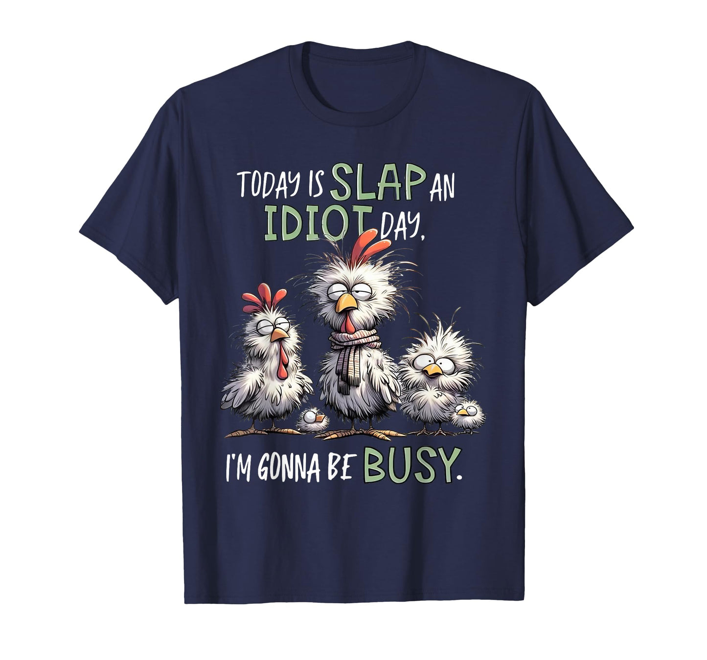 Today Is Slap An Idiot Day I'm Gonna Be Busy Funny Birds T-Shirt