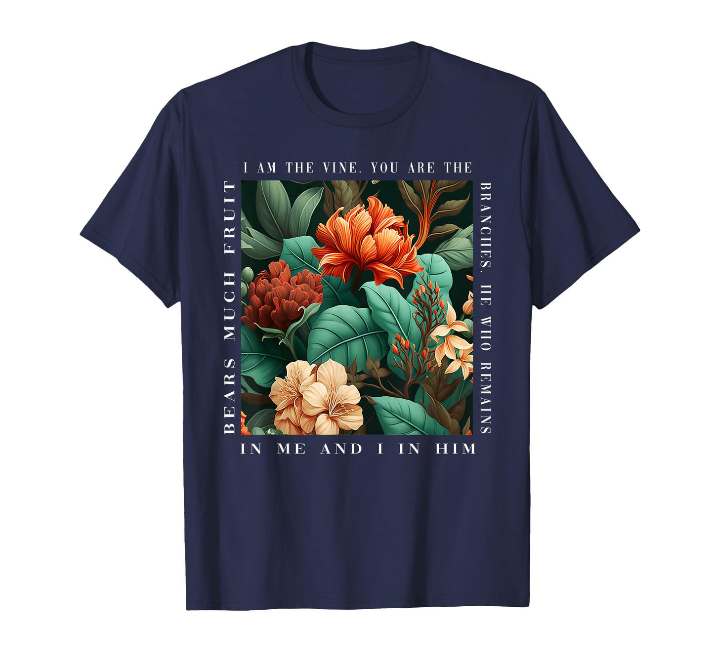 Christian I Am The Vine You Are The Branches Bible Religious T-Shirt