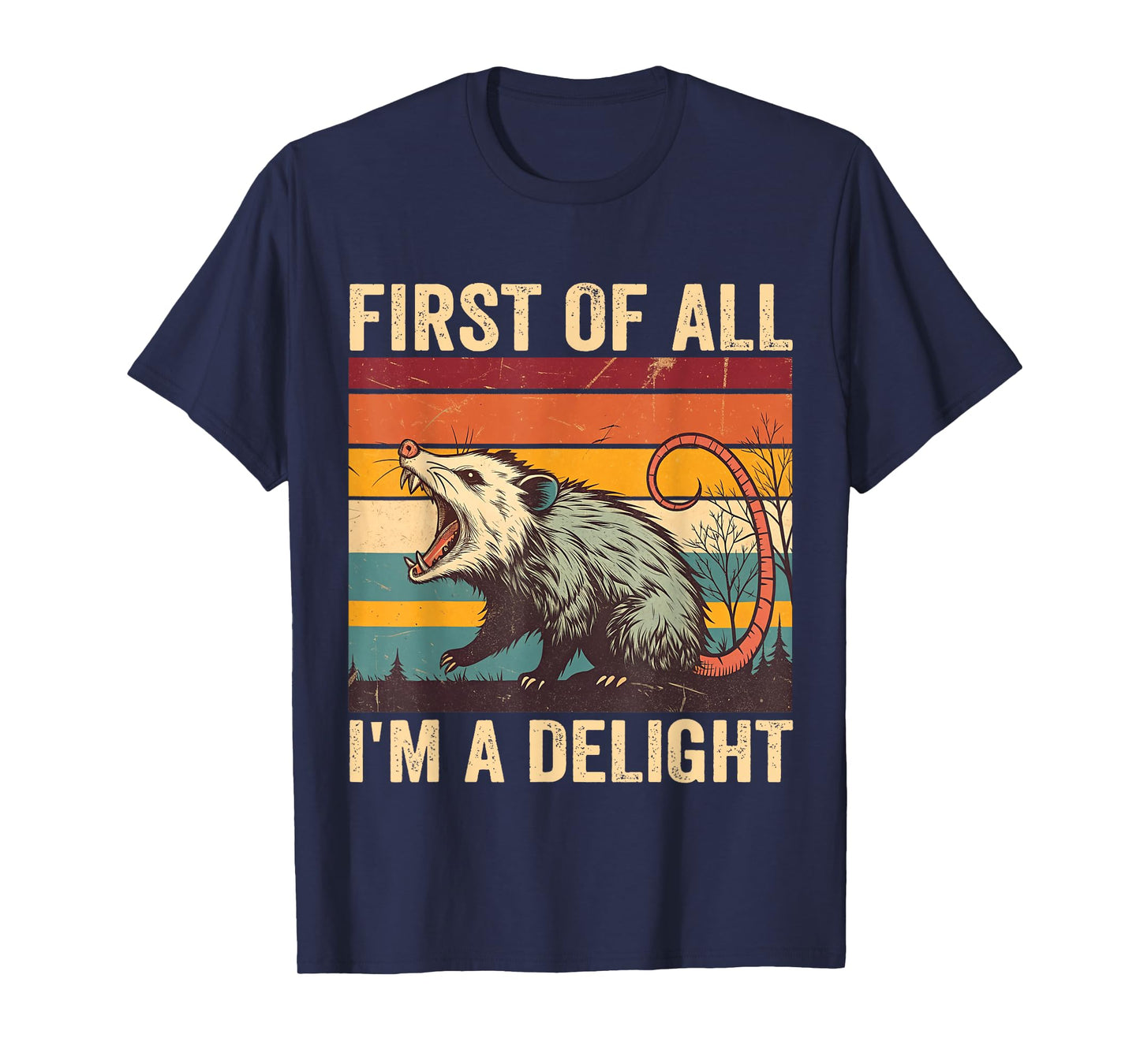 First Of All I'm A Delight Angry Possum Opossum Sarcastic T-Shirt