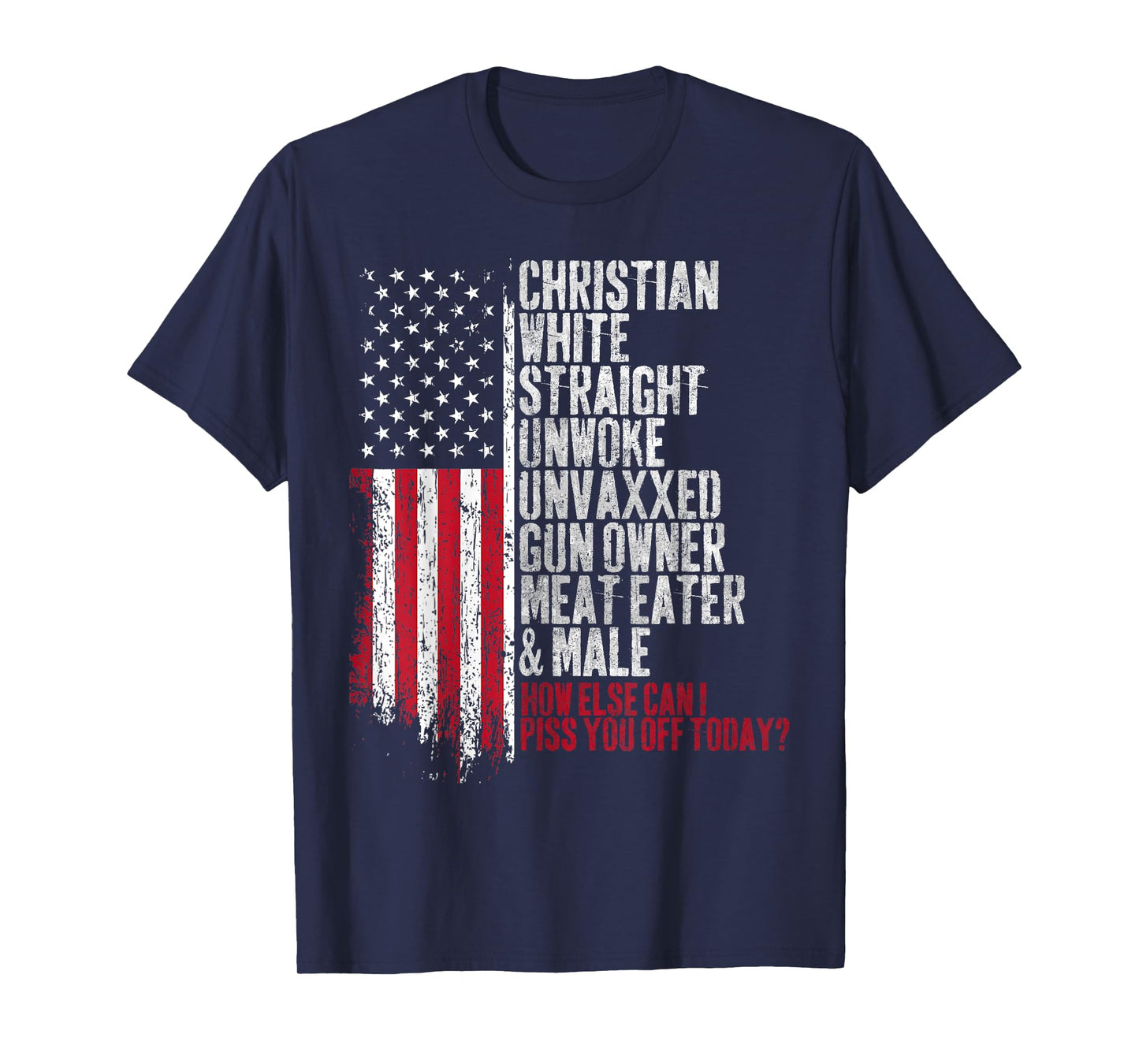 Christian White Straight Unwoke Unvaxxed Gun Owner T-Shirt