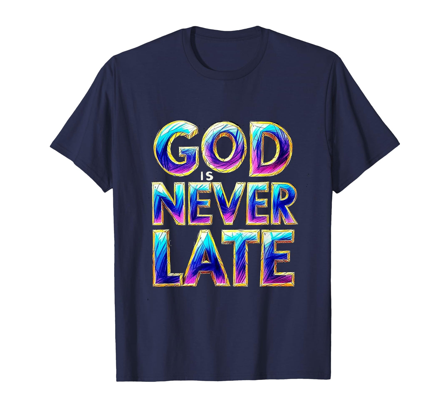 GOD is Never Late T-Shirt