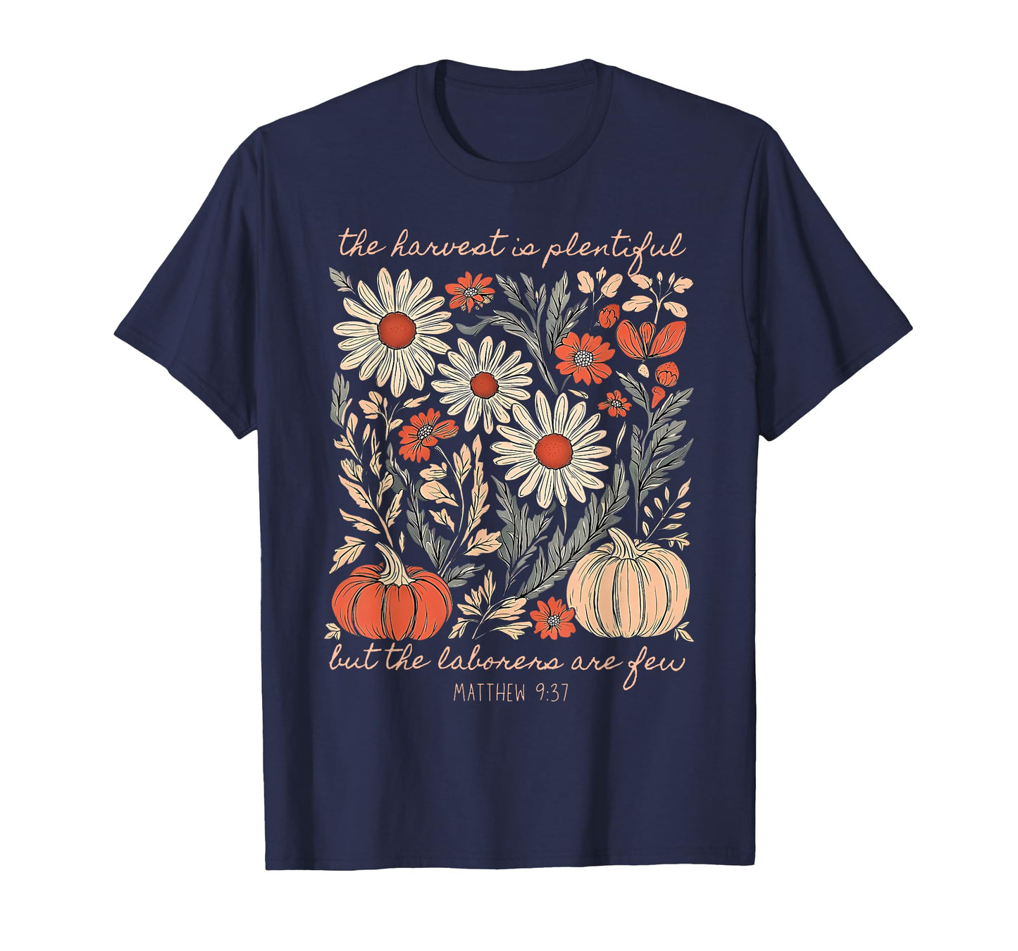 Autumn Floral Pumpkins Christian The Harvest is Plentiful T-Shirt