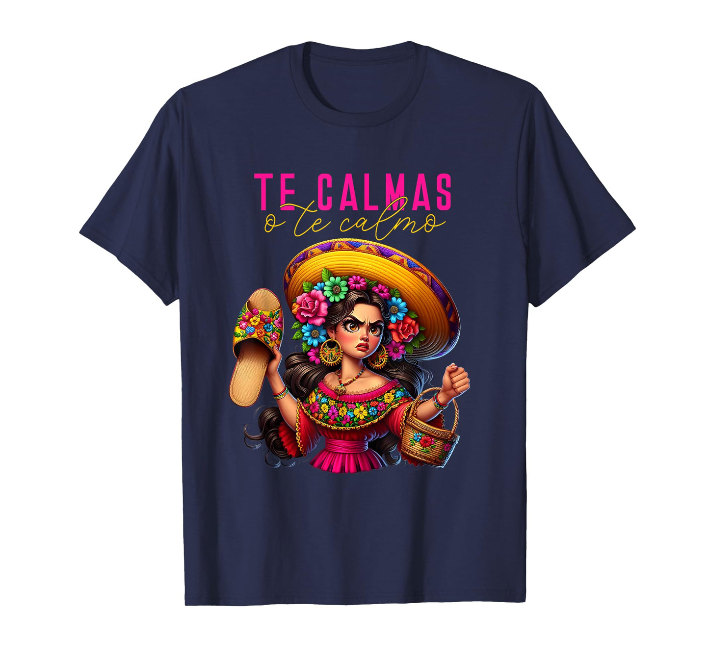 Mexican Spanish Mom Te Calmas O Te Calmo Happy Mothers Day T-Shirt