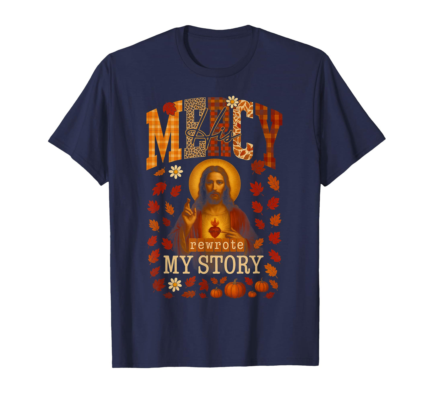 HUGvyn Fall His Mercy Rewrote My Story Christian Jesus Faith T-Shirt