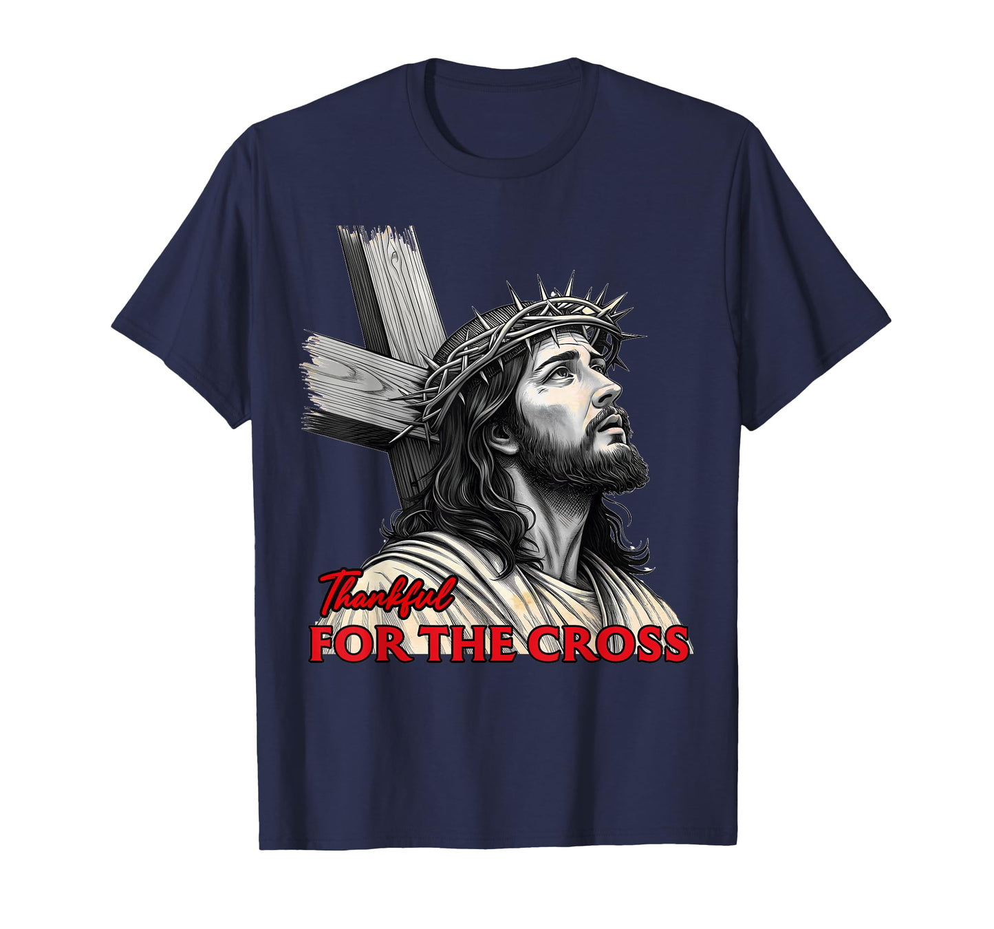 Jesus Easter Design Thankful For The Cross Christian T-Shirt