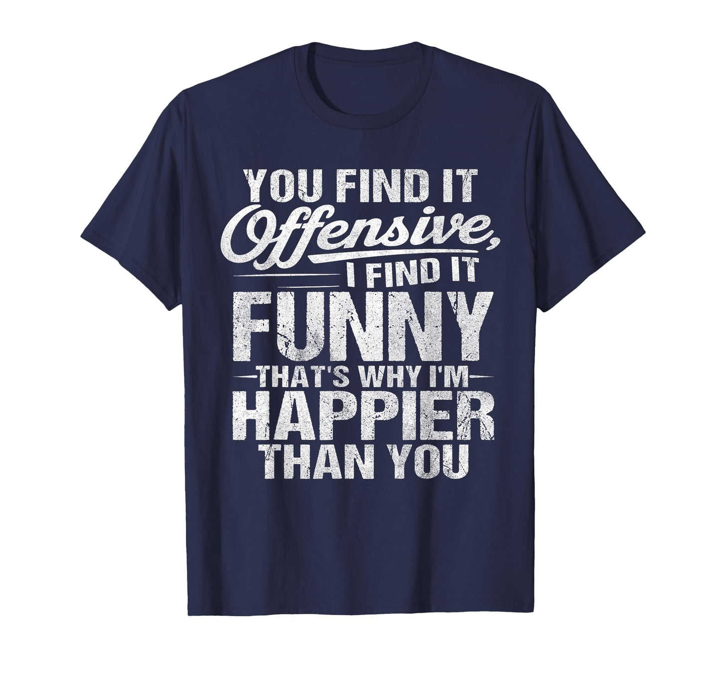 Funny Adult Humor Sarcastic Offensive Feeling Attitude Sassy T-Shirt