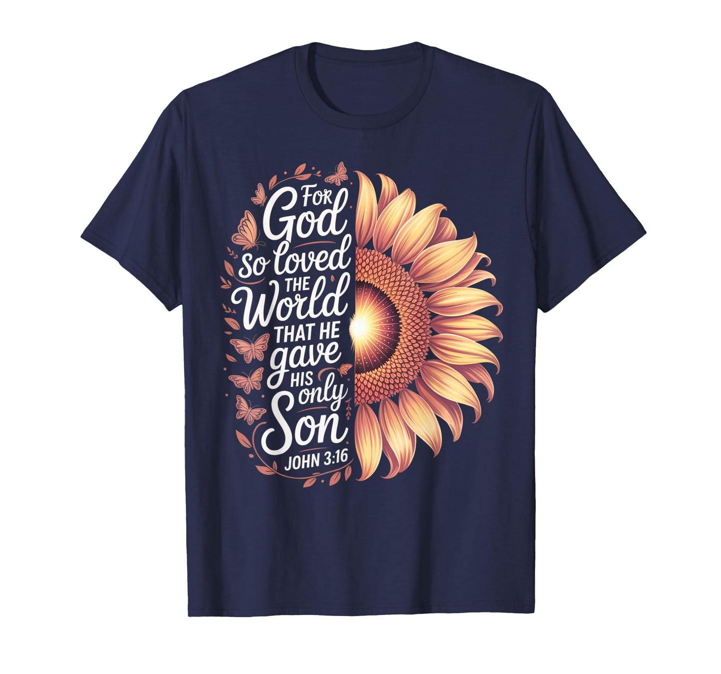 for God So Loved The World Only Son John 3:16 Christian T-Shirt