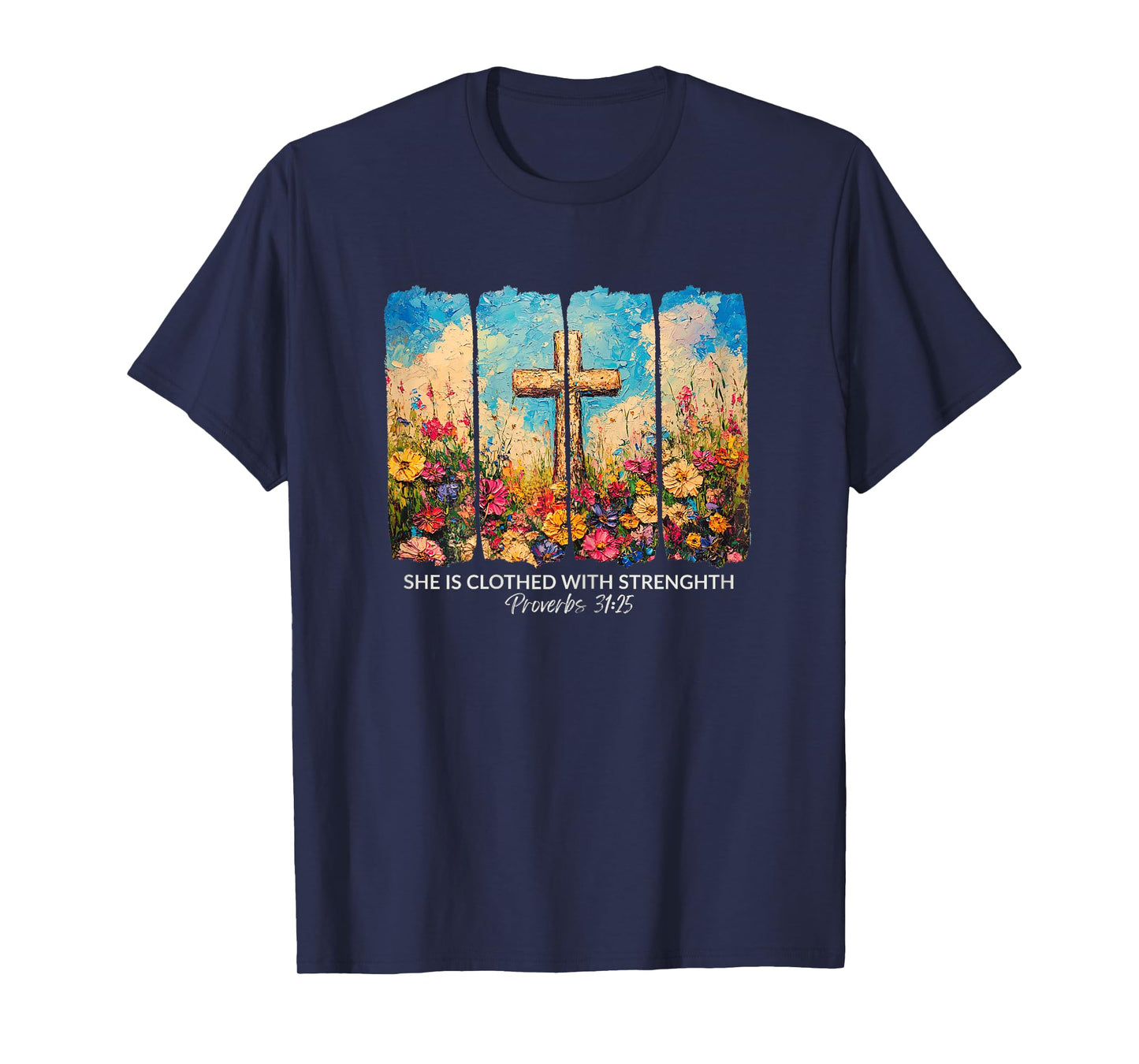 She is Clothed with Strength Proverbs 31:25 Floral Faith T-Shirt
