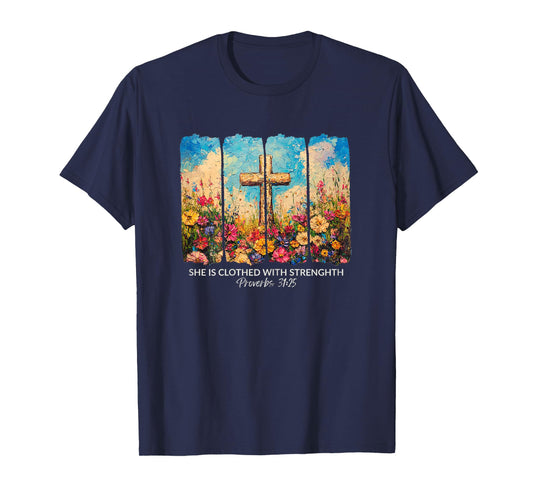 She is Clothed with Strength Proverbs 31:25 Floral Faith T-Shirt