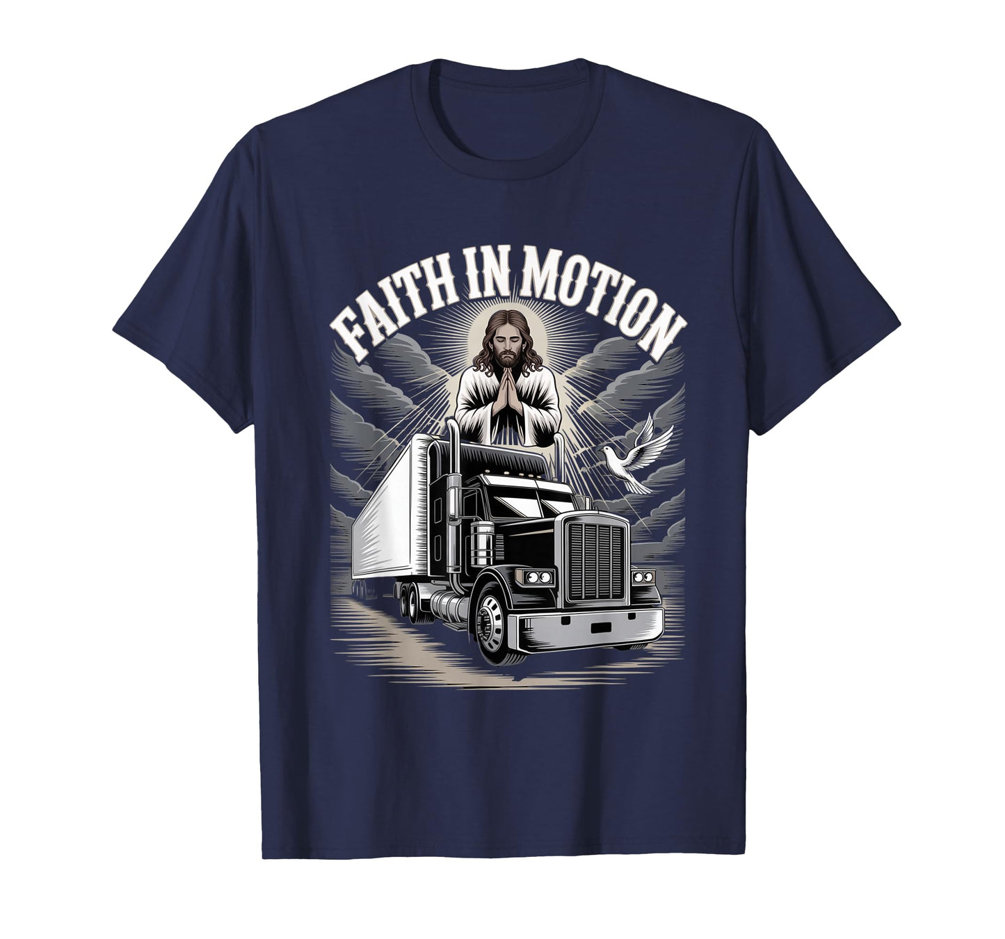 Trucker 18 Wheeler Christian Prayer Believer Faith in Motion T-Shirt