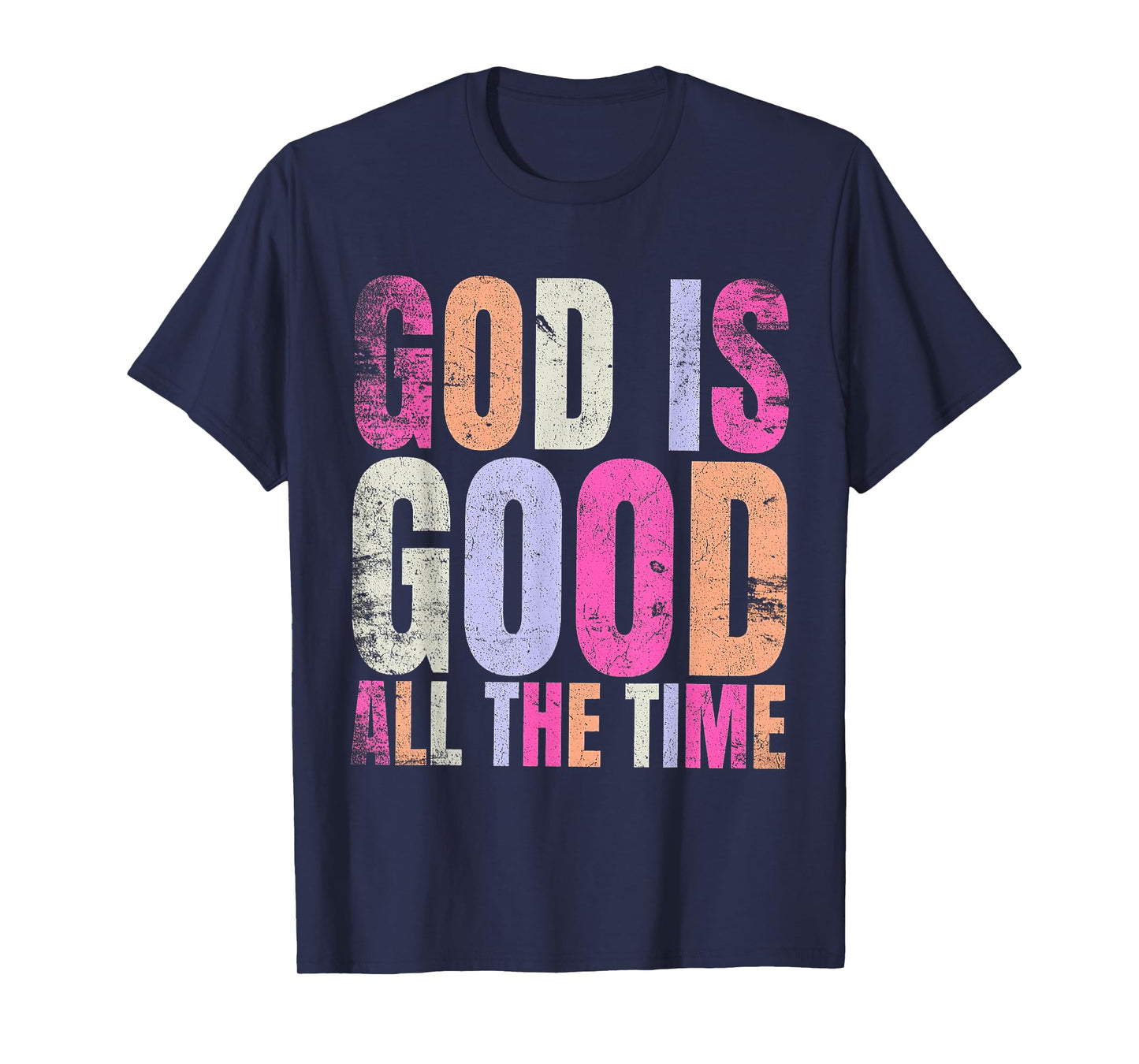God is Good All The Time Jesus Christian Faith T-Shirt
