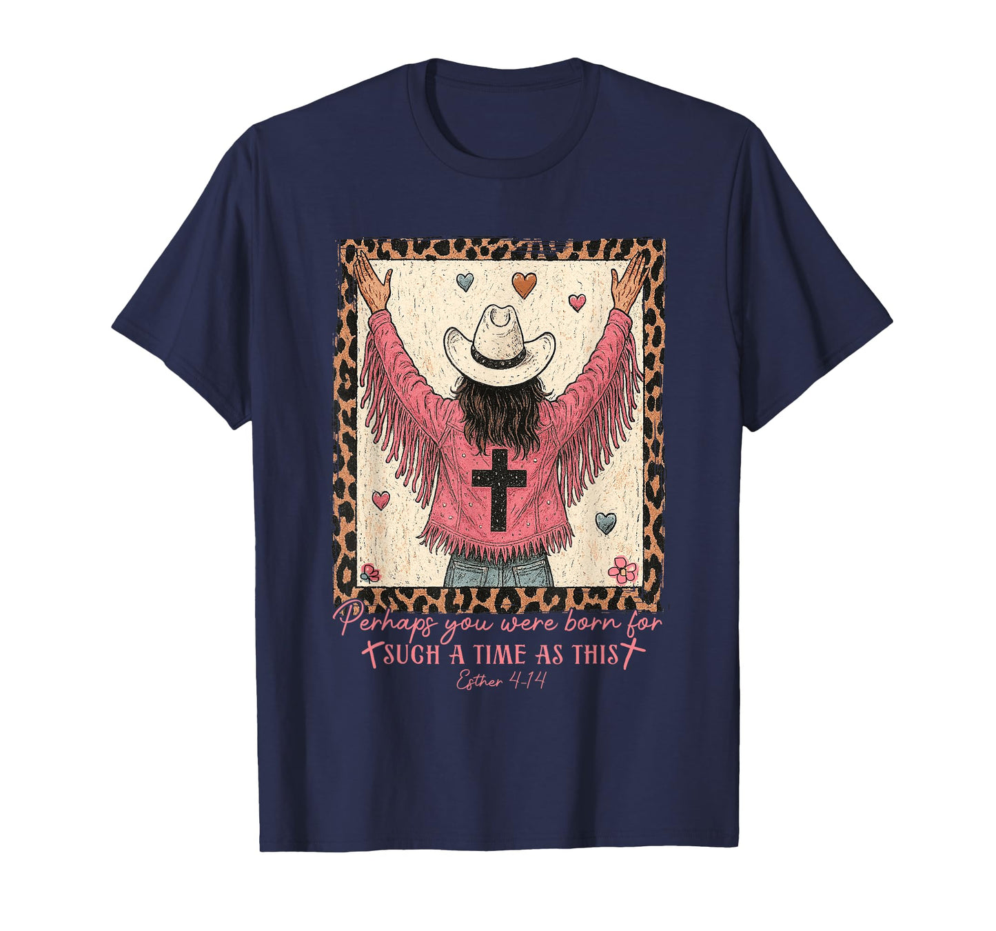 Perhaps You Were Born For Such A Time As This Cowboy Jesus T-Shirt