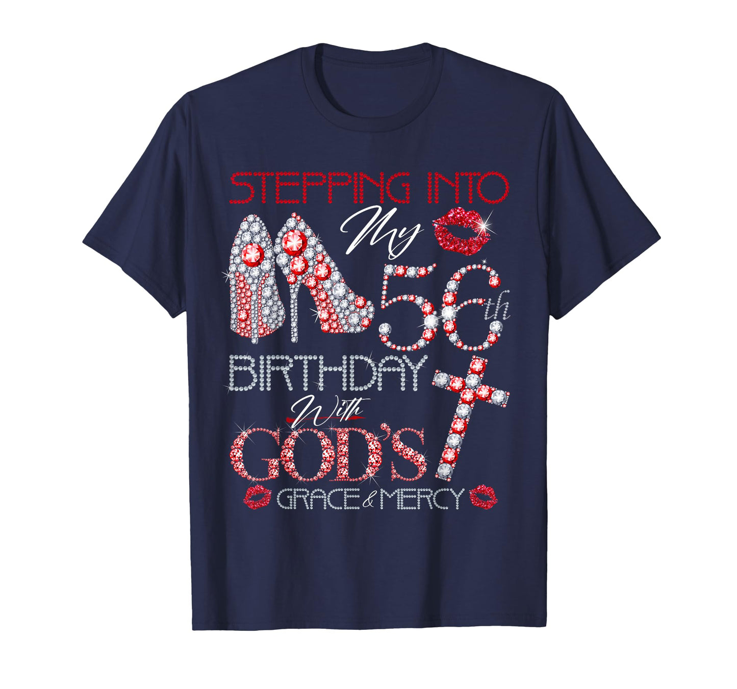 Stepping into my 56th birthday with gods grace and mercy T-Shirt
