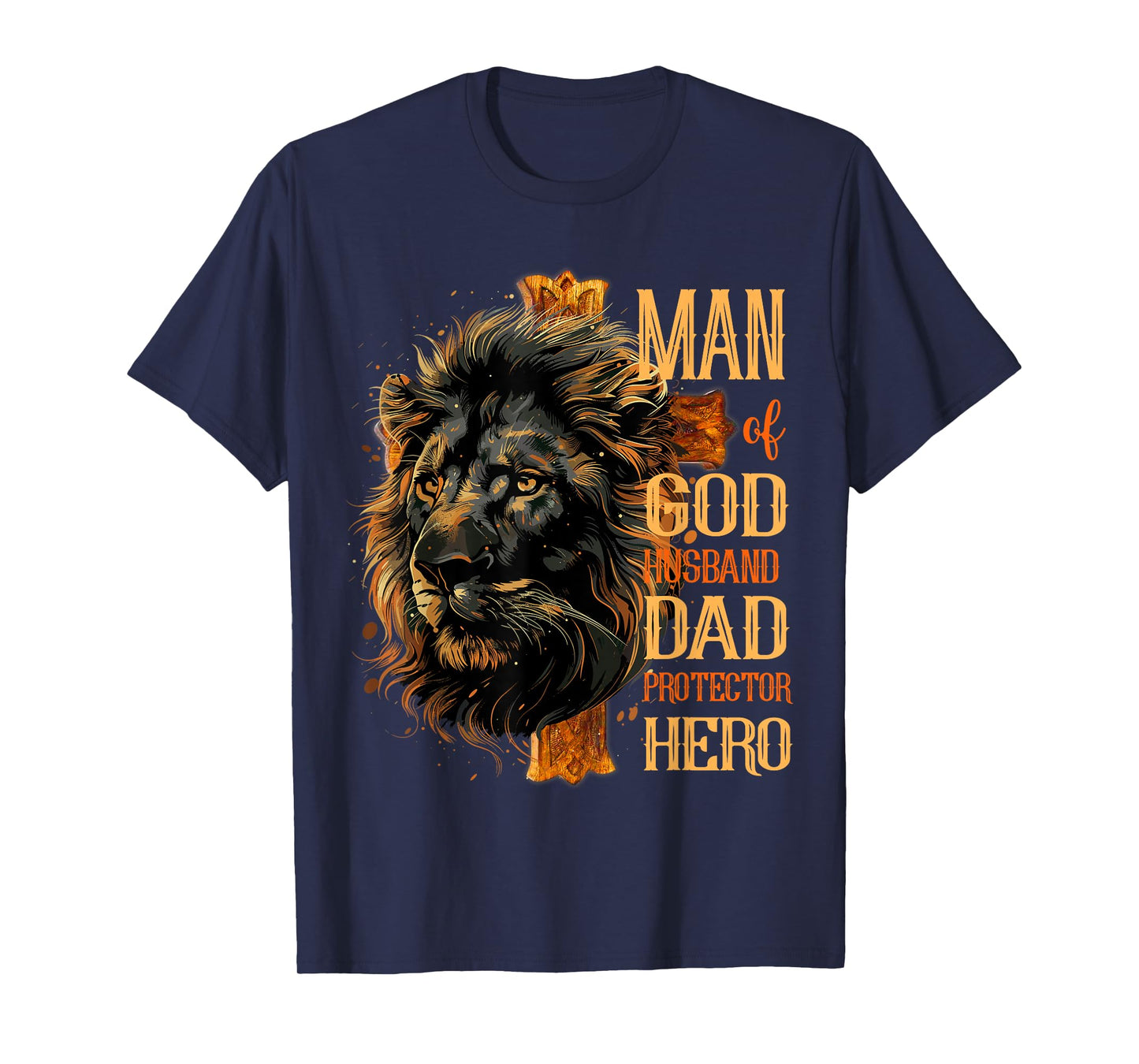 Man Of God Husband Dad Protector Hero Lion Cross Jesus T-Shirt