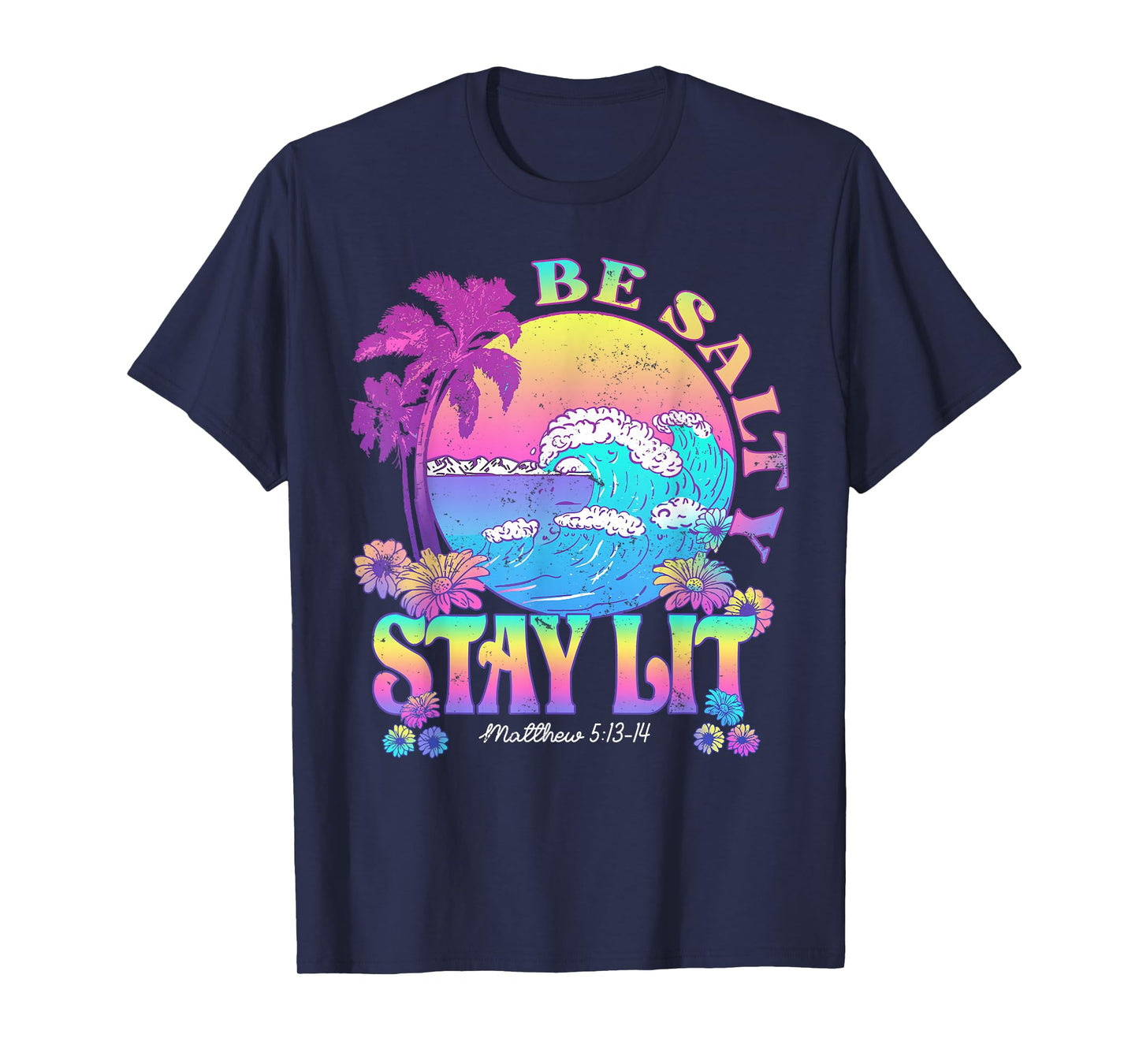 Summer Beach Be Salty Stay Lit Matthew 5:13-14 T-Shirt