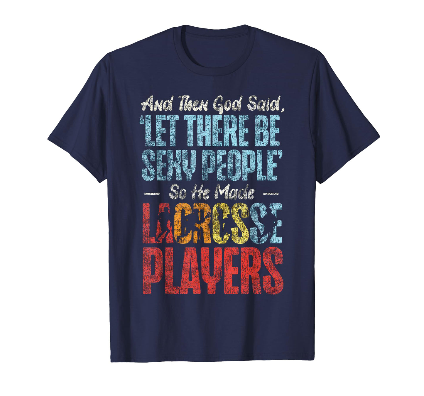 Lacrosse Lax Vintage and Then God Said, 'let There Be Sexy T-Shirt