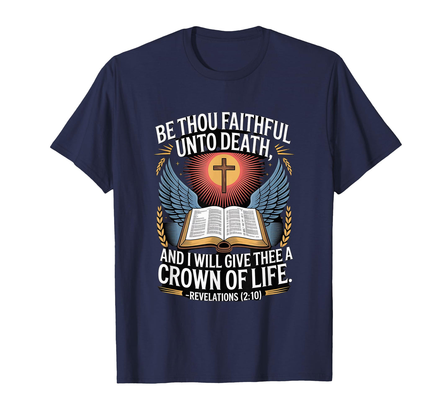 Be Thou Faithful Until Death and i Shall give You a Crown... T-Shirt
