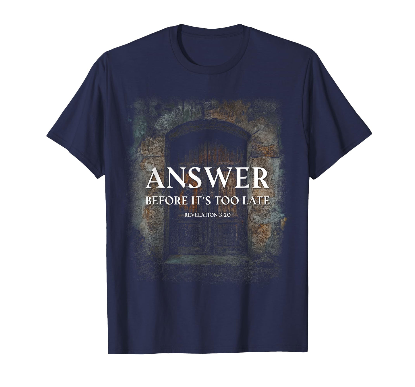Revelation 3:20 Answer Before It's Too Late Evangelism T-Shirt
