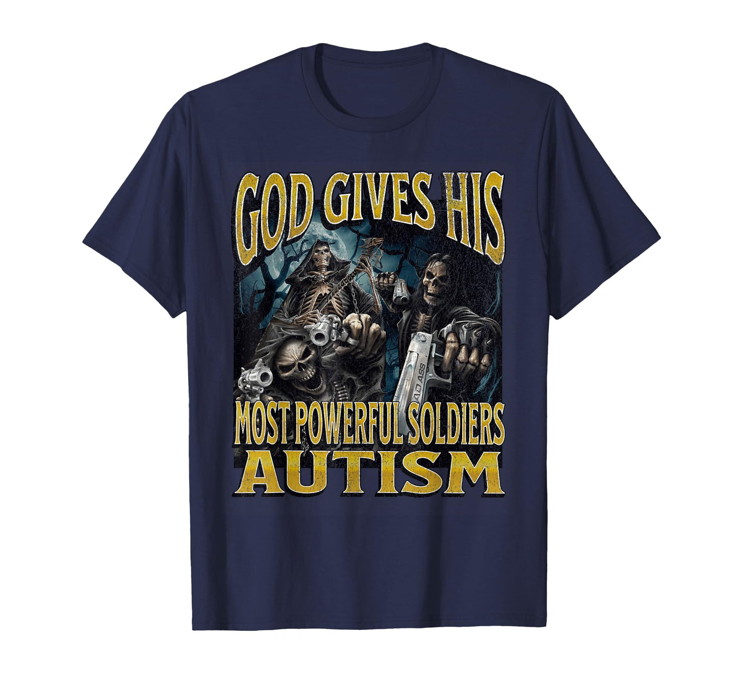 God Gives His Most Powerful Autism Funny Hard Skeleton Meme T-Shirt