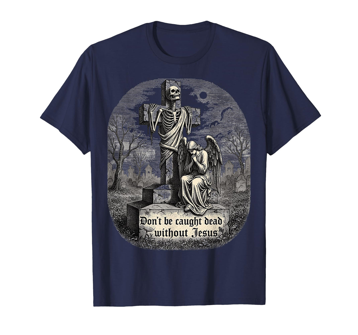 Christian Halloween Don't Be Caught Dead Without Jesus T-Shirt