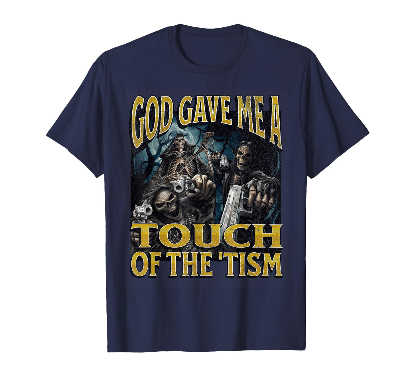 God Gave Me The 'Tism Funny Hard Skeleton Meme Bootleg T-Shirt