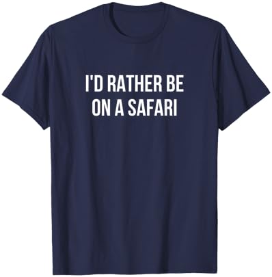 I'd Rather Be On A Safari T-Shirt - T-Shirt | Navy