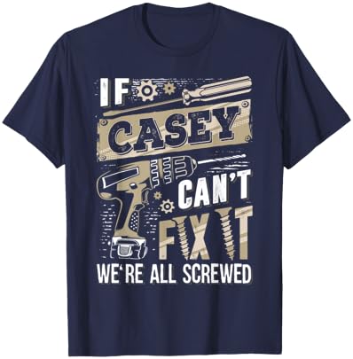 If CASEY Can't Fix It We're All Screwed Vintage Family Name T-Shirt - T-Shirt | Navy