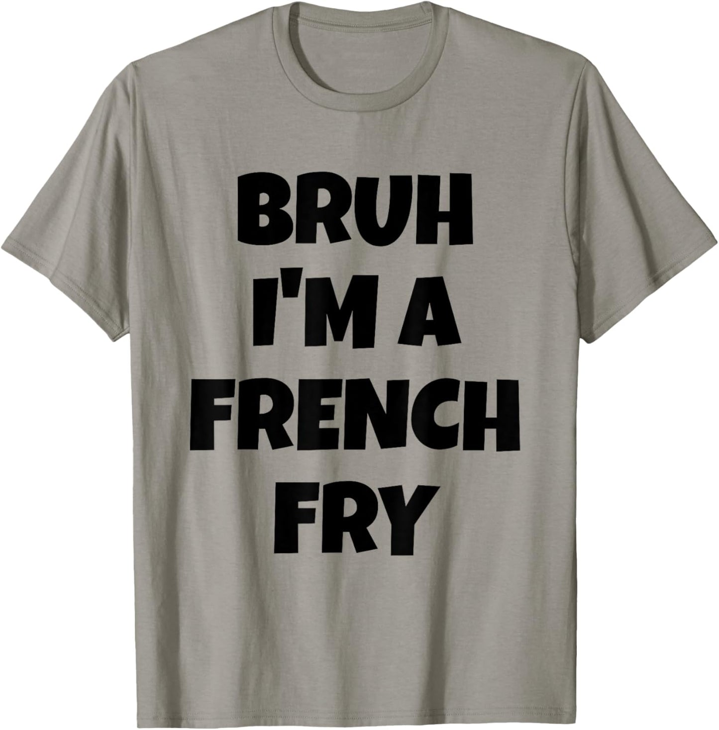 Bruh I'm A French Fry Funny Pretend Lazy Halloween Costume T-Shirt - T-Shirt | Sand