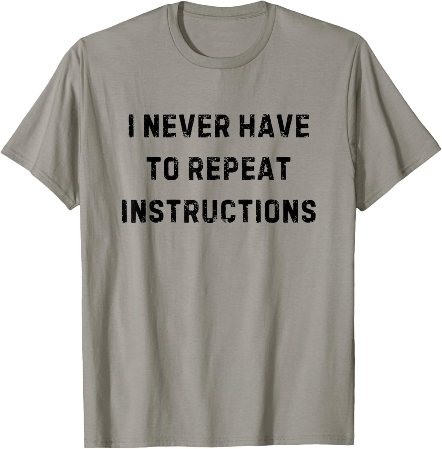 I Never Have to Repeat Instructions Teacher White Lie Party T-Shirt - T-Shirt | Sand