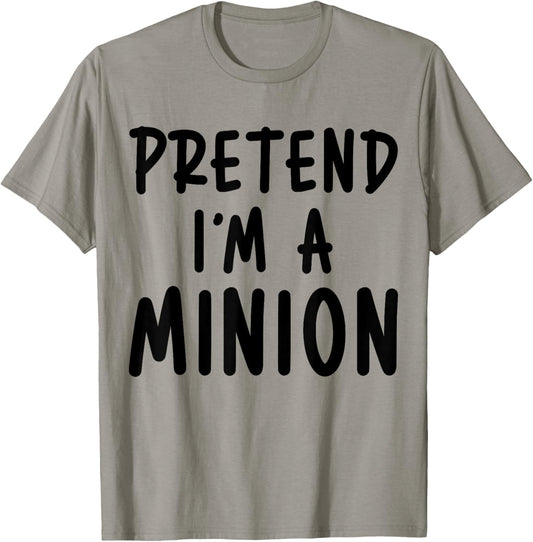Pretend I'm A Minion Costume Party Funny Halloween Minion T-Shirt - T-Shirt | Sand