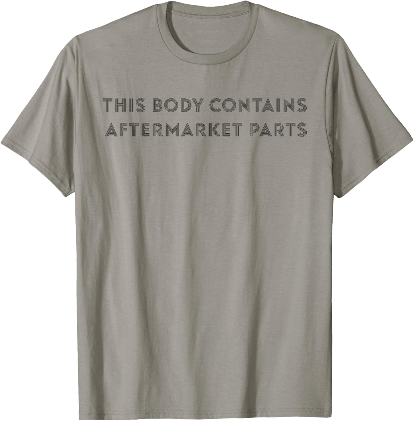 This Body Contains Aftermarket Parts Funny Saying Quote Men T-Shirt - T-Shirt | Sand