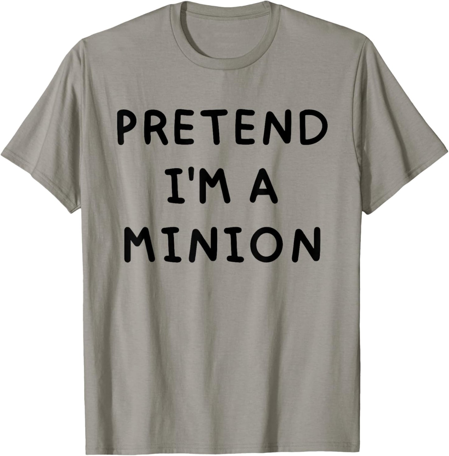 Pretend I'm A Minion Costume Party Funny Halloween T-Shirt - T-Shirt | Sand