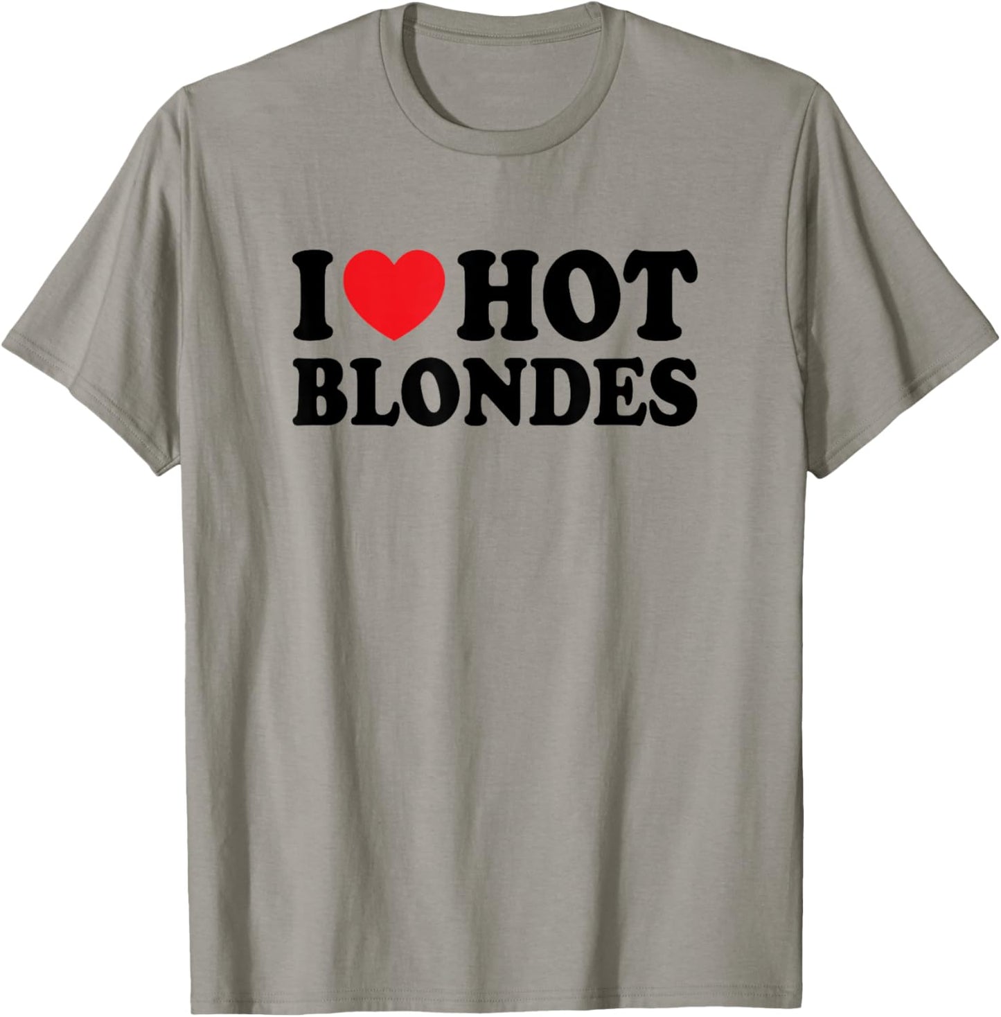 I Love Hot Blondes I Heart Hot Blonde Funny Husband Wife T-Shirt - T-Shirt | Sand