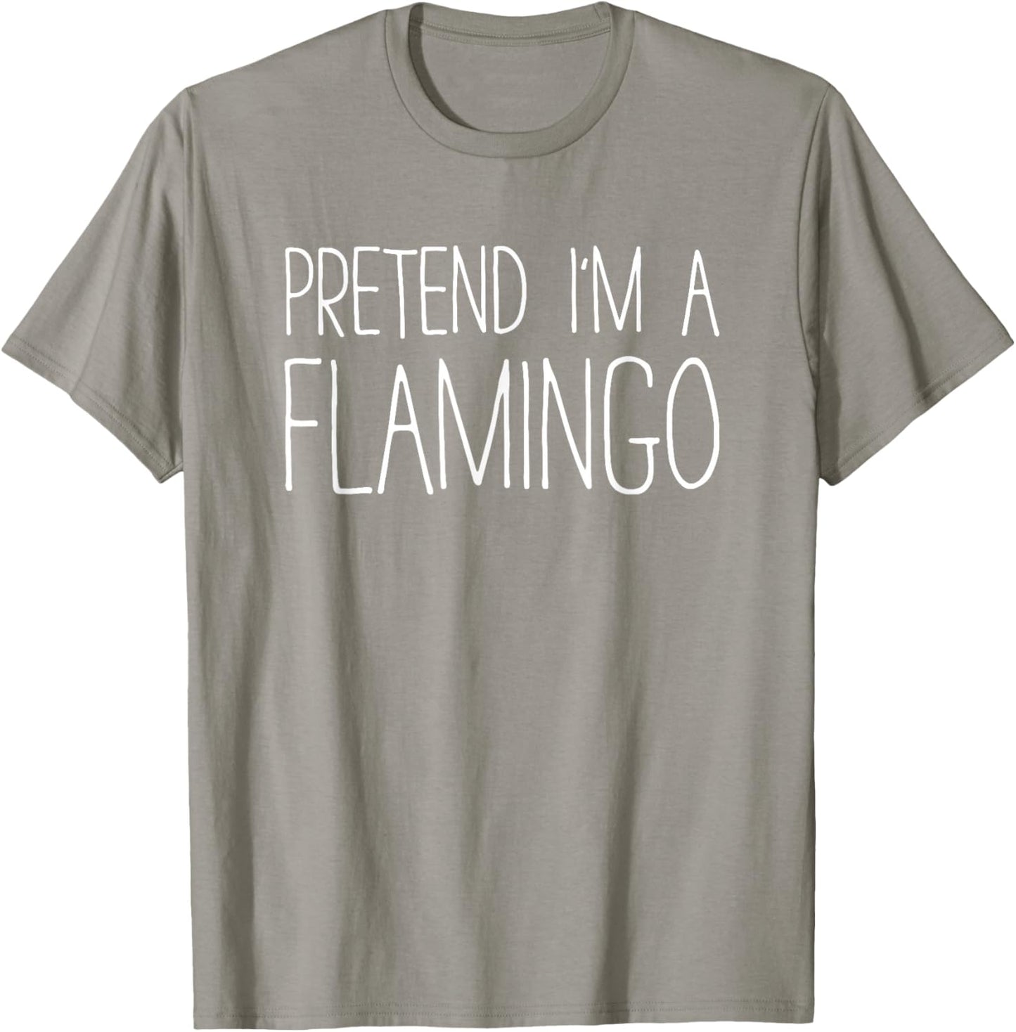 Pretend I'm A Flamingo Shirt Adult Kids Men Women Costume T-Shirt - T-Shirt | Sand