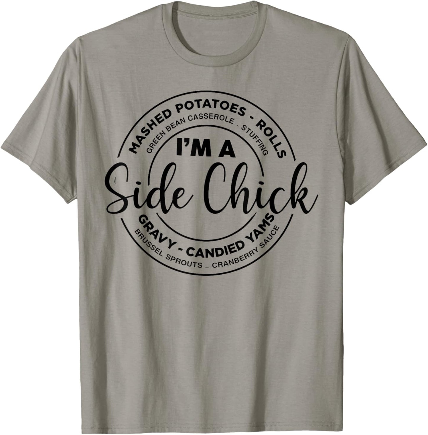 I'm A Side Chick, Funny Side Chick Thanksgiving T-Shirt - T-Shirt | Sand