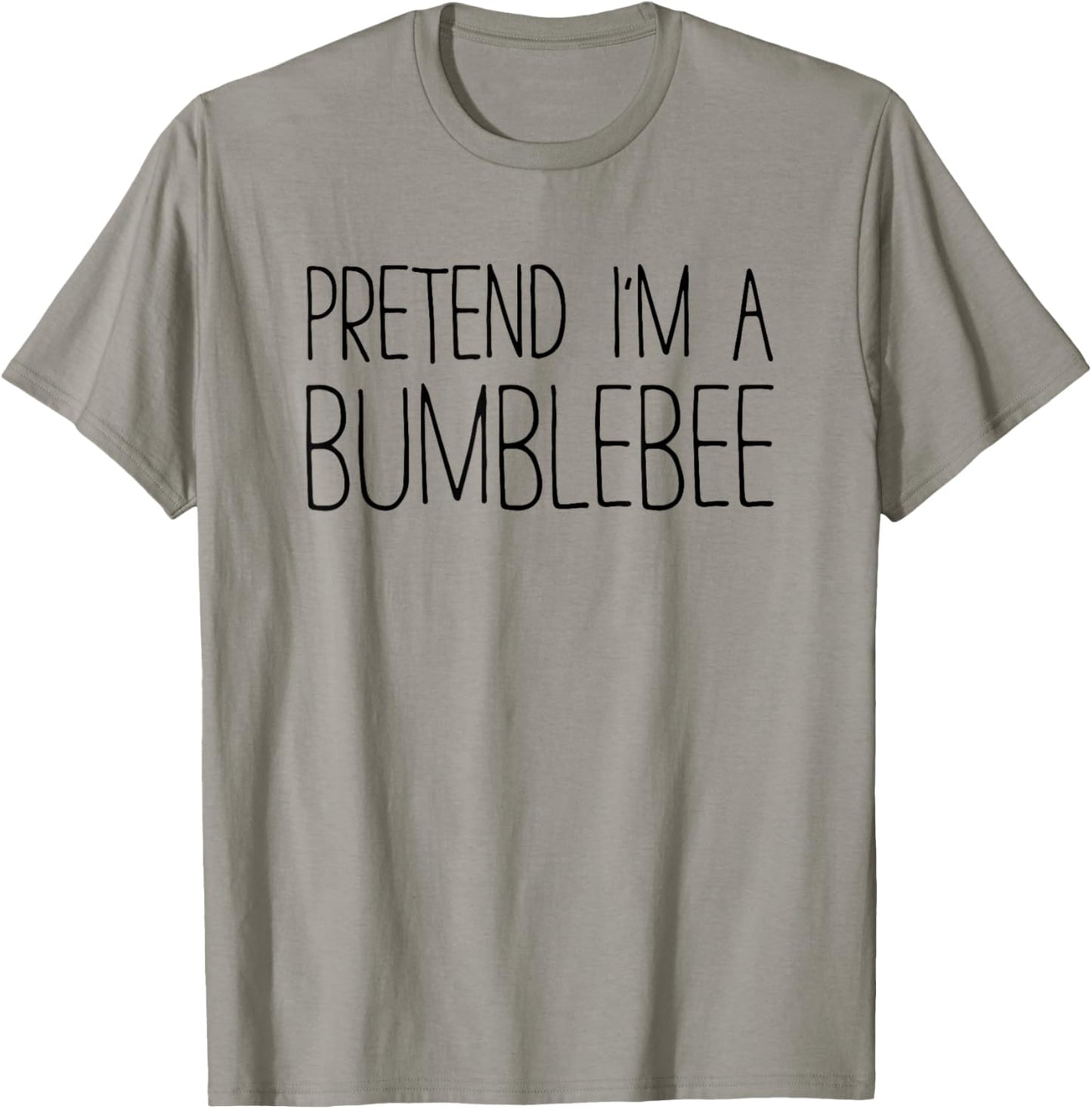 Pretend I'm A Bumblebee Shirt Adult Kids Men Women Costume T-Shirt - T-Shirt | Sand