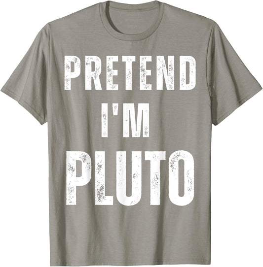 Pretend I'm Pluto Matching Costume Funny Halloween T-Shirt - T-Shirt | Sand