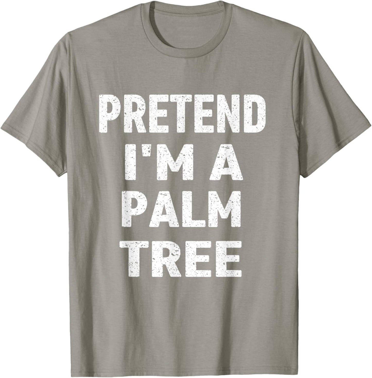 Pretend I'm a Palm Tree Funny Halloween Party Costume T-Shirt - T-Shirt | Sand