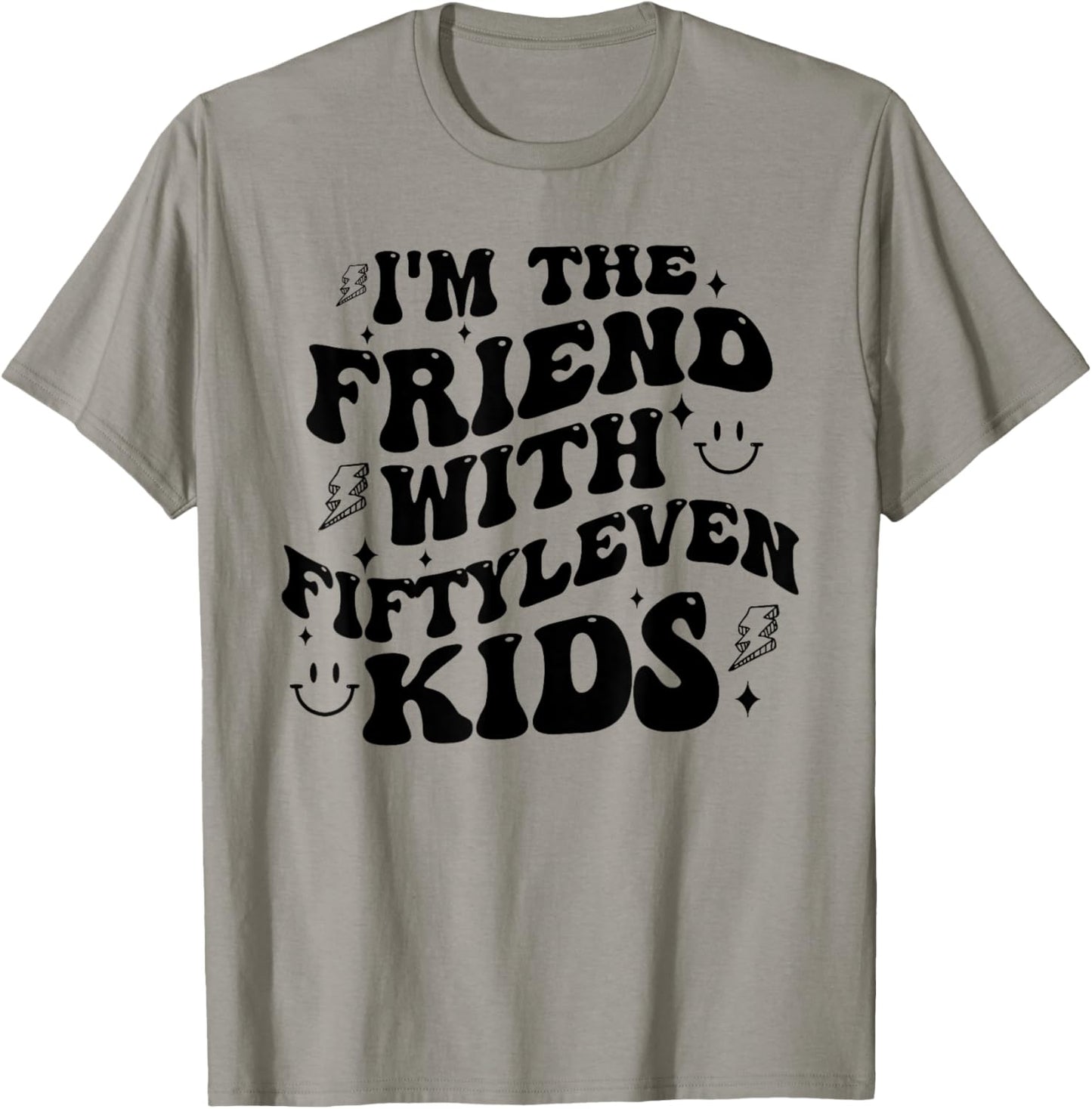 I'm The Friend With Fiftyleven Kids Mom Life Big Family T-Shirt - T-Shirt | Sand