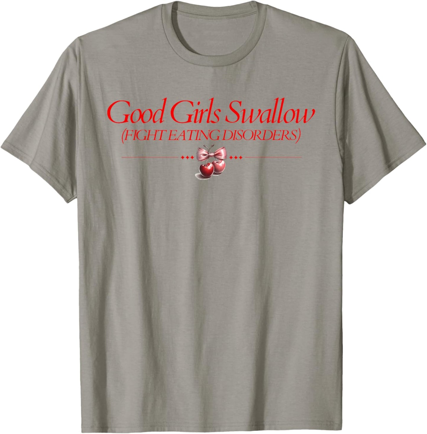 Good Girls Swallow Fight Eating Disorders T-Shirt - T-Shirt | Sand