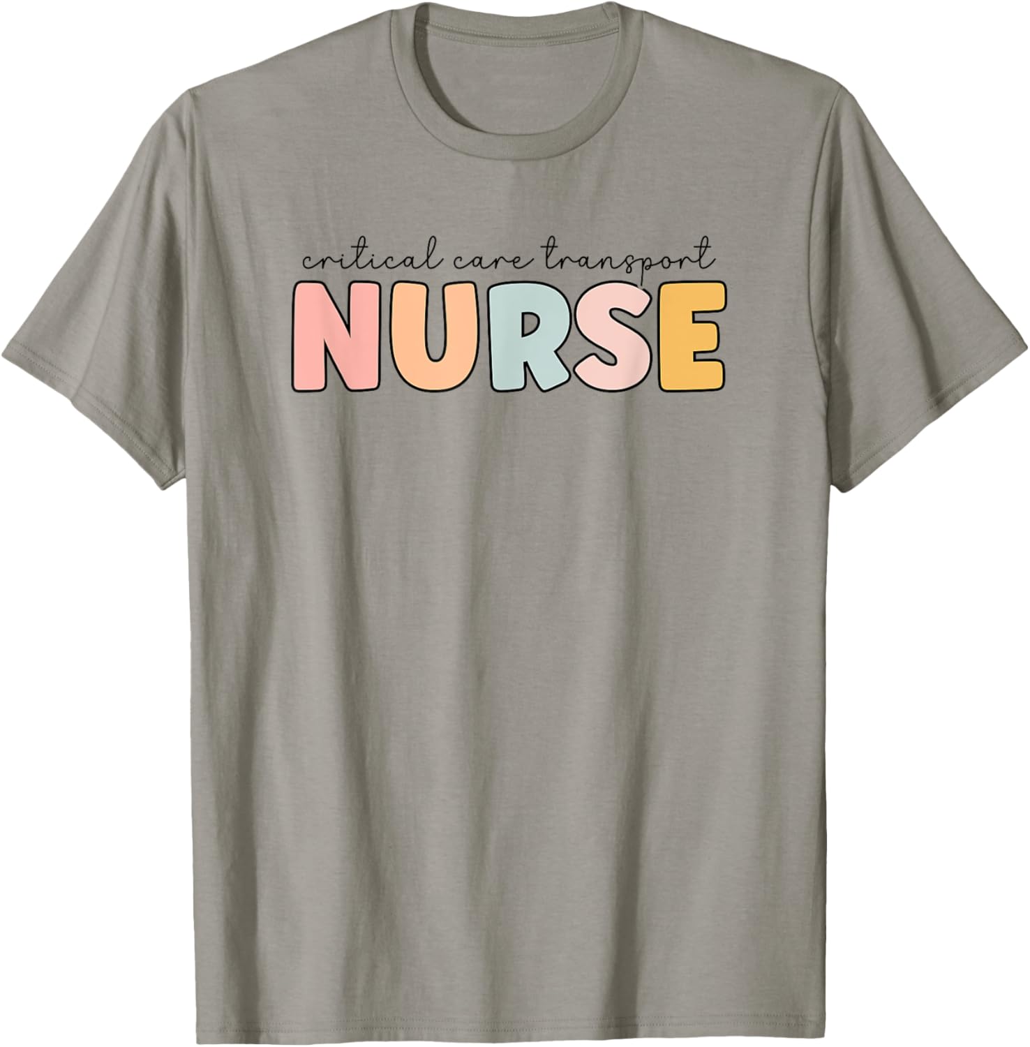 Critical Care Transport Nurse Critical Care Transport T-Shirt - T-Shirt | Sand