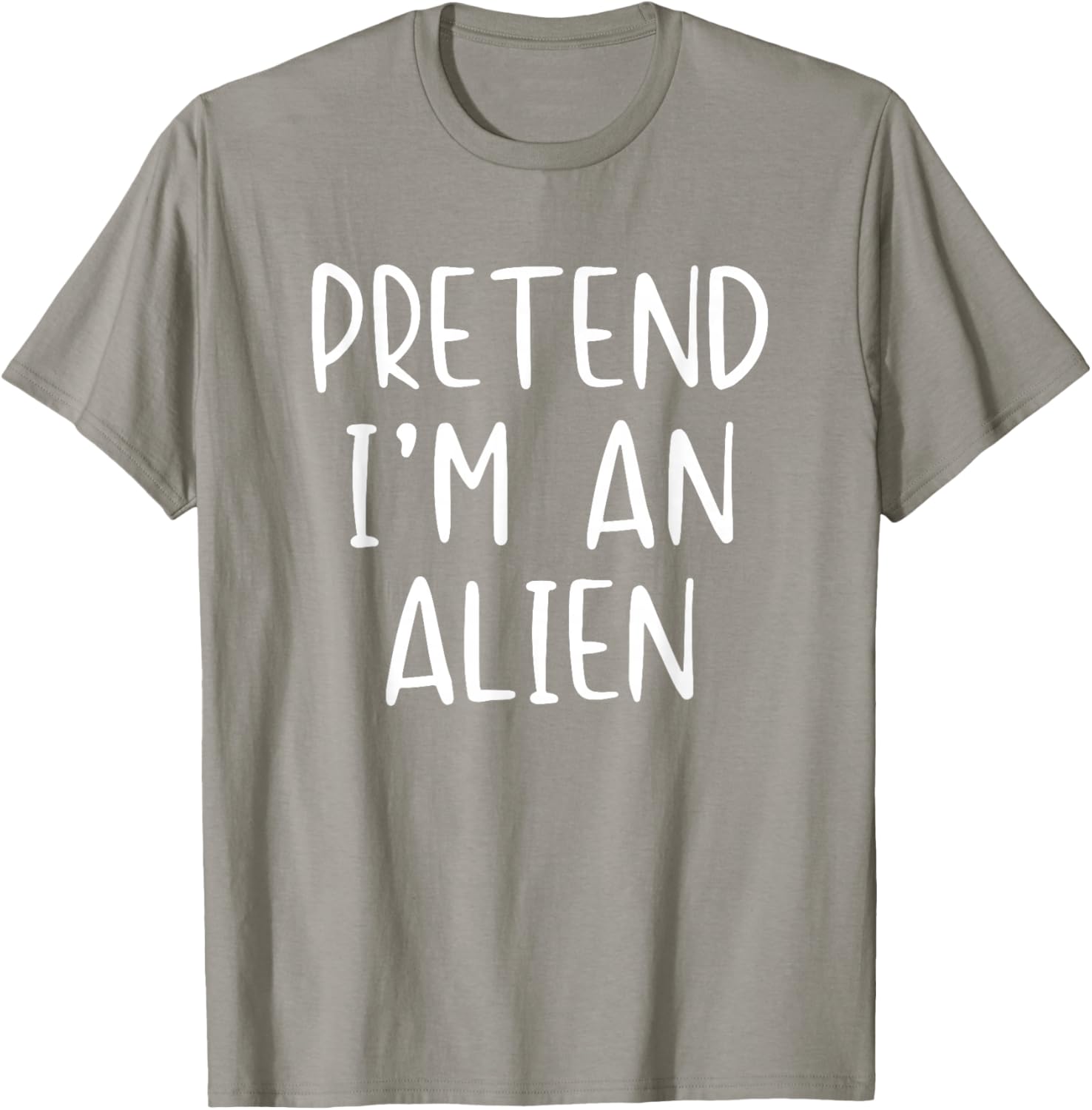 Pretend I'm An Alien Costume Halloween Simple Adult Kid T-Shirt - T-Shirt | Sand