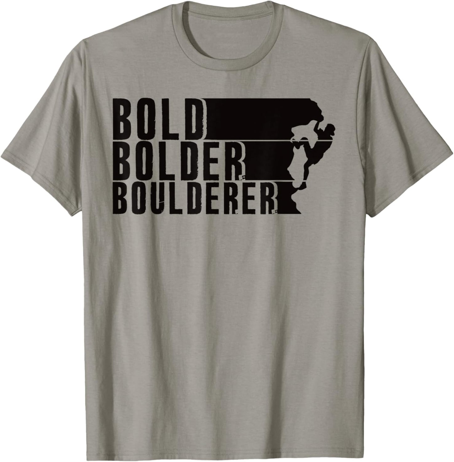 Bold Bolder Boulderer Boulder Bouldering T-Shirt - T-Shirt | Sand