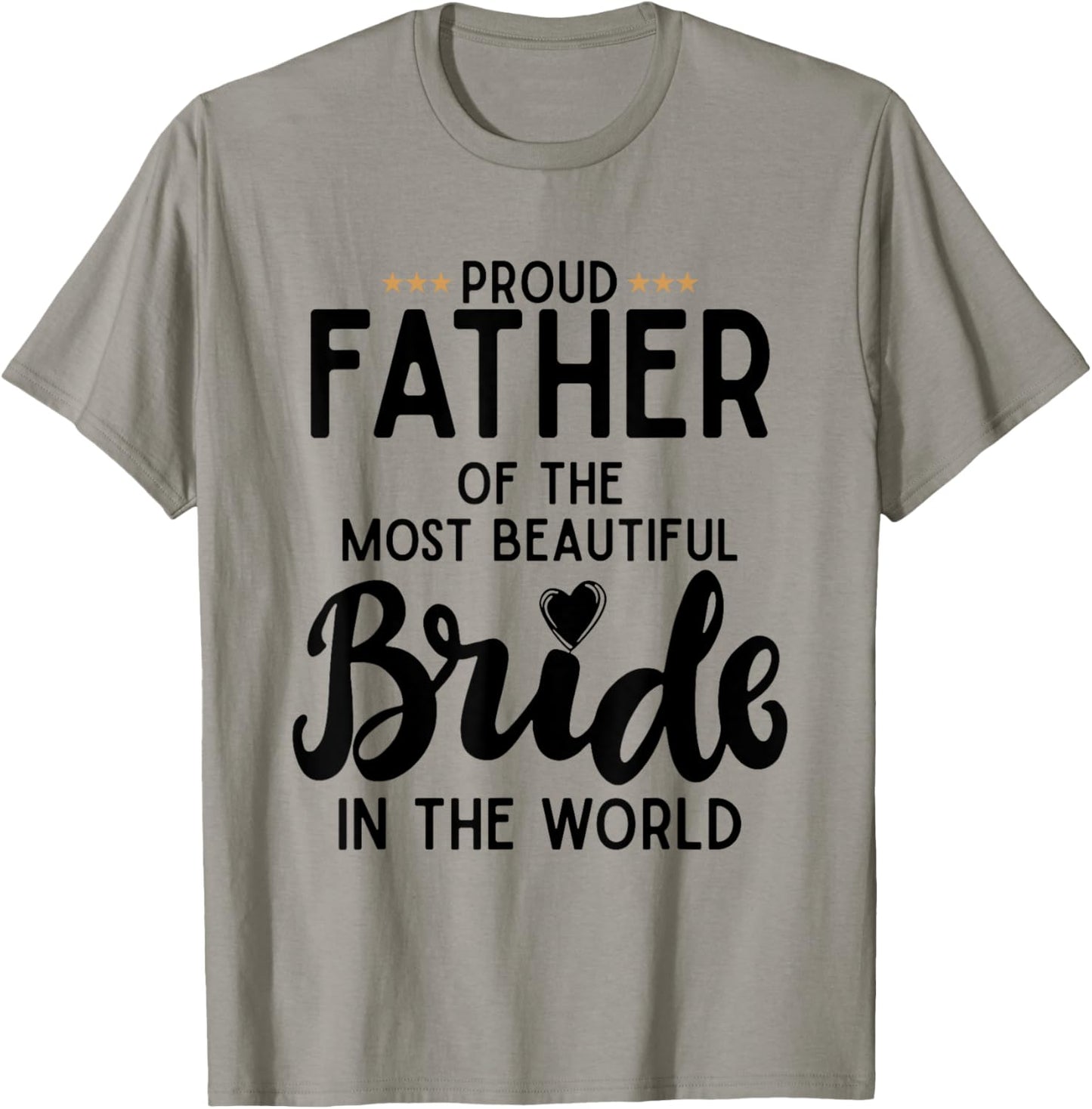 Proud Father Of The Most Beautiful Bride In The World T-Shirt - T-Shirt | Sand