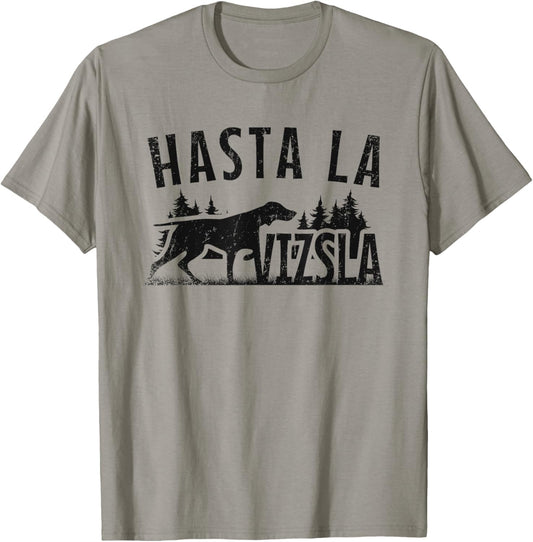 Hasta La Vizsla Dog Owner Funny Pointer Dog Vizsla Puppy Women T-Shirt - T-Shirt | Sand