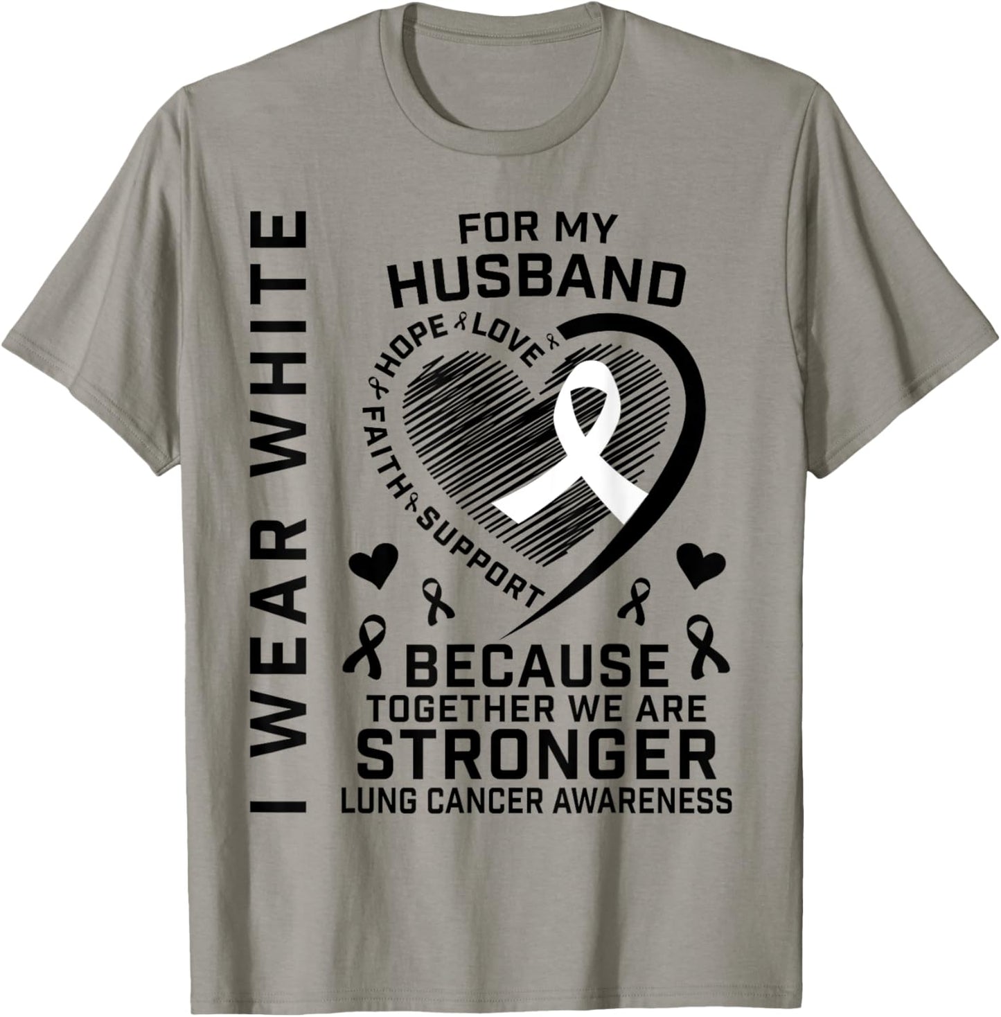 I Wear White For My Husband Lung Cancer Awareness Shirts T-Shirt - T-Shirt | Sand